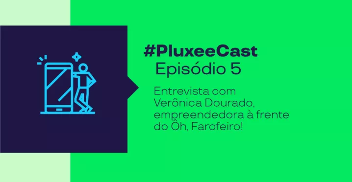 Imagem mostra informações do PluxeeCast número cinco, com Veronica Dourado