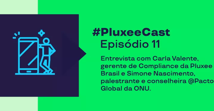 Imagem mostra o tema do podcast PluxeeCast número 11