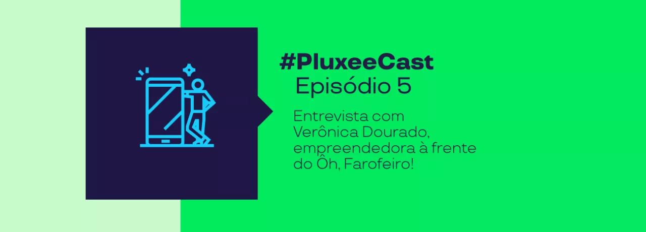 Imagem mostra informações do PluxeeCast número cinco, com Veronica Dourado