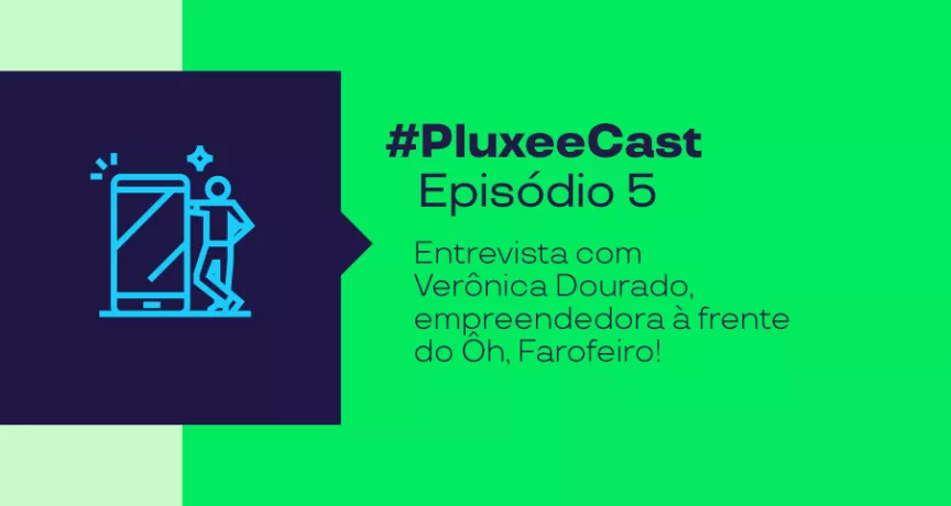 Imagem mostra informações do PluxeeCast número cinco, com Veronica Dourado