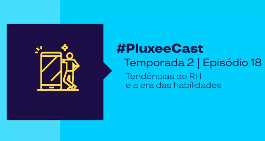 Imagem mostra o assunto do Pluxeecast número 18