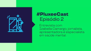 Imagem mostra informações do segundo episódio do PluxeeCast com Izabella Camargo