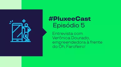 Imagem mostra informações do PluxeeCast número cinco, com Veronica Dourado