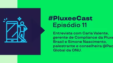 Imagem mostra o tema do podcast PluxeeCast número 11