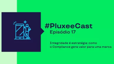 Imagem com fundo verde vibrante. À esquerda, há um quadrado azul escuro contendo um ícone simples de pessoas e uma estrutura geométrica. À direita, aparece o texto “#PluxeeCast” em destaque, seguido de “Episódio 17”. Abaixo, em texto menor, lê-se: “Integridade e estratégia como a Compliance gera valor para uma marca”.