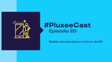 Capa do PluxeeCast #20 com ilustração de celular e pessoa, sobre dados e futuro do RH.