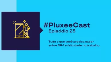 Imagem com um fundo azul, e uma imagem ilustrativa de um celular e uma pessoa, com a descrição do nosso EP 23 do PluxeeCast: tudo o que você precisa saber sobre a NR1